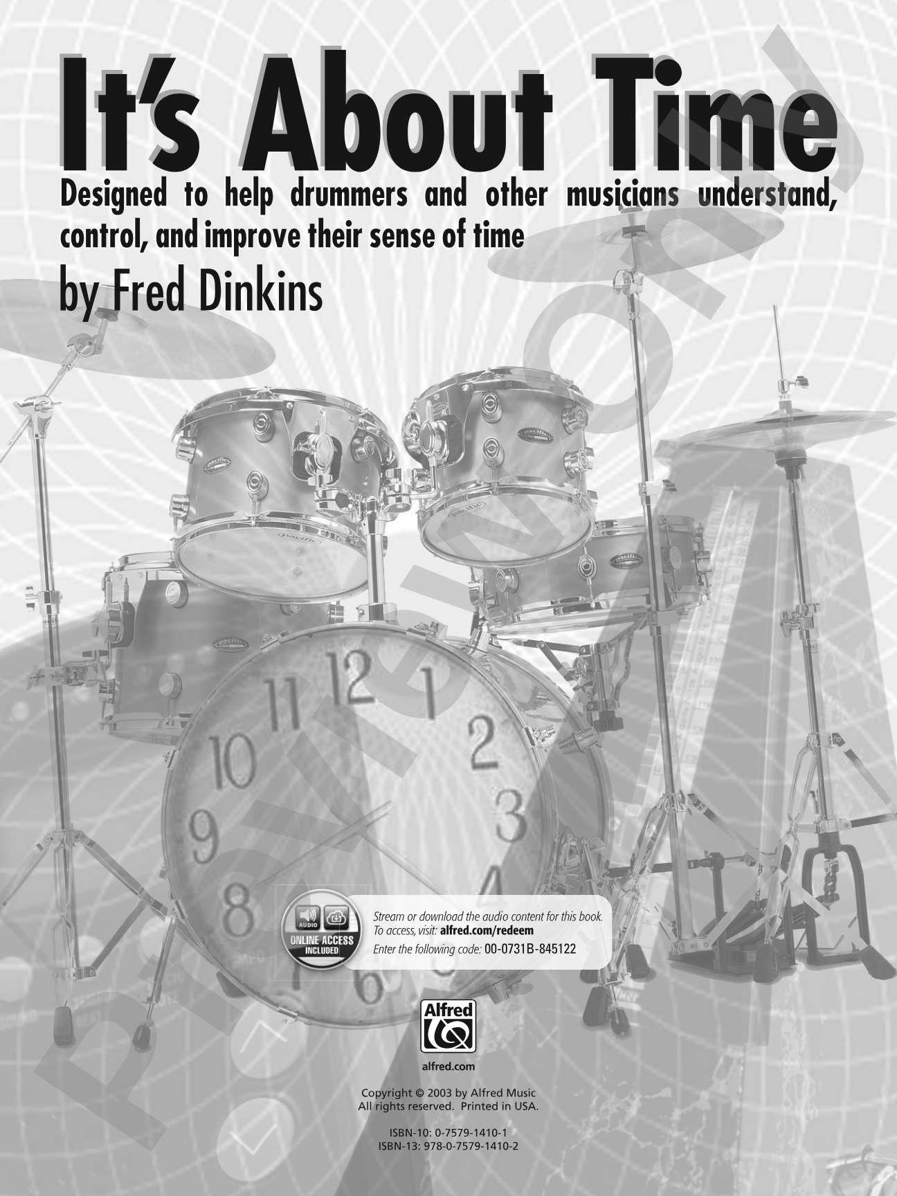It's About Time: Designed to Help Drummers Understand, Control, and Improve Their Sense of Time