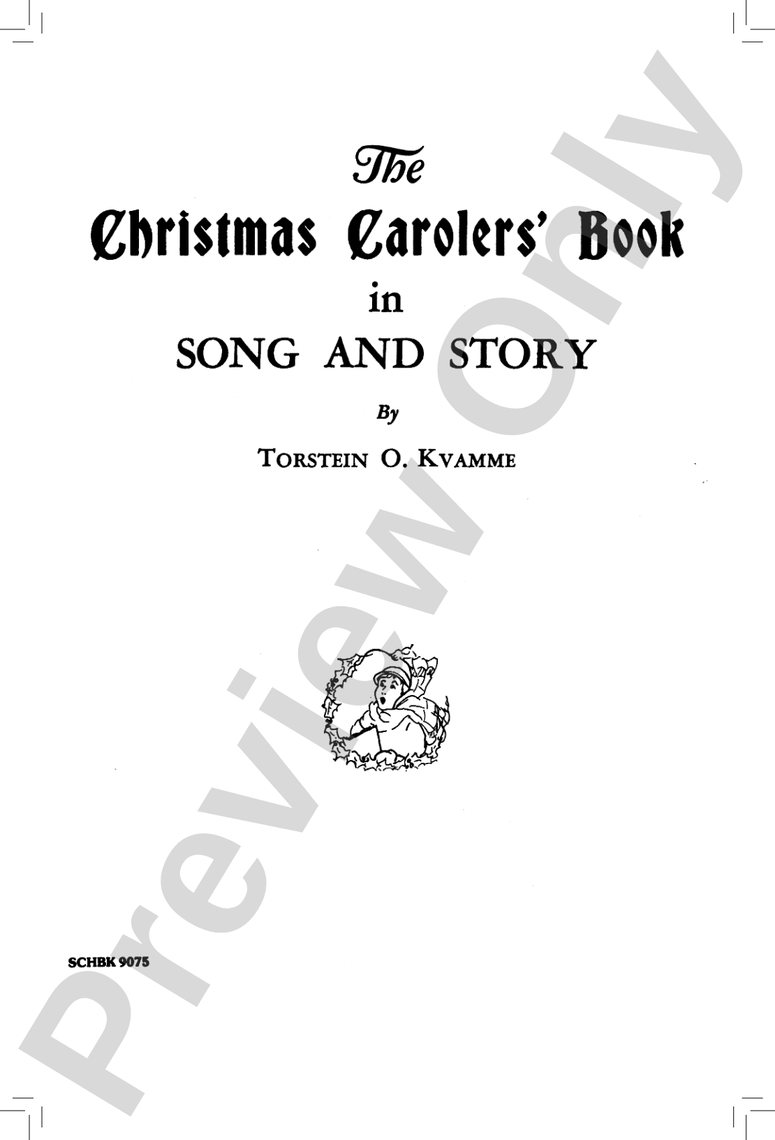 The Christmas Caroler's Book in Song & Story: SATB, <i>a cappella</i> Choral Book