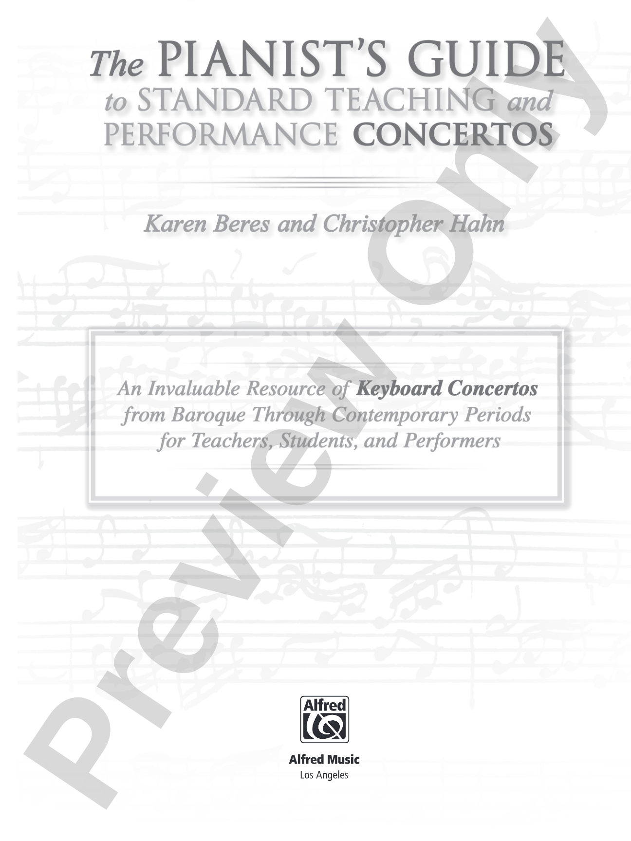 The Pianist's Guide to Standard Teaching and Performance Concertos: An Invaluable Resource of Keyboard Concertos from Baroque Through Contemporary Periods for Teachers, Students, and Performers: Piano