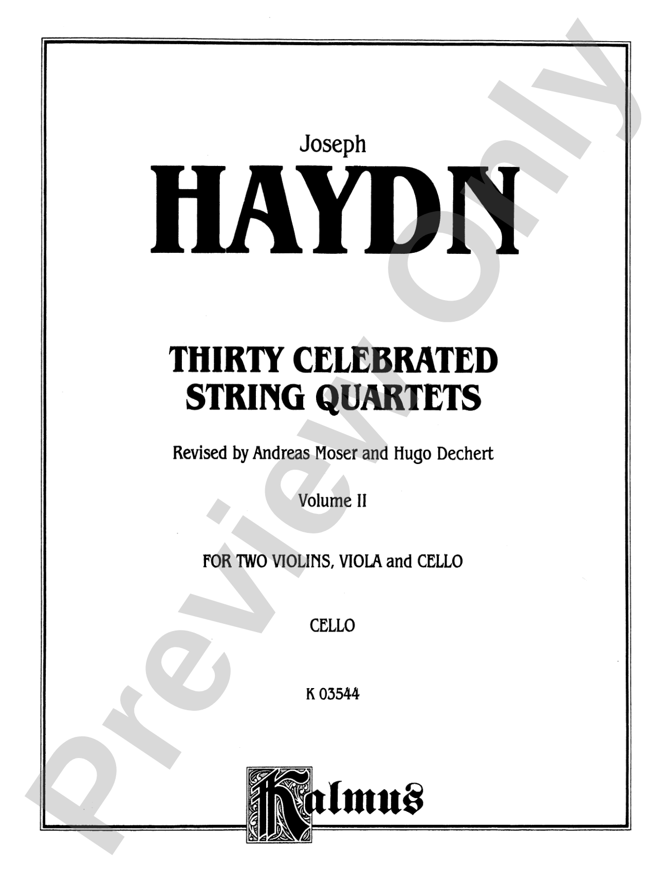 Thirty Celebrated String Quartets, Volume II - Op. 3, Nos. 3, 5; Op. 20, Nos. 4, 5, 6; Op. 33, Nos. 2, 3, 6; Op. 64, Nos. 5, 6; Op. 76, Nos. 1, 2, 3, 4, 5, 6: Cello
