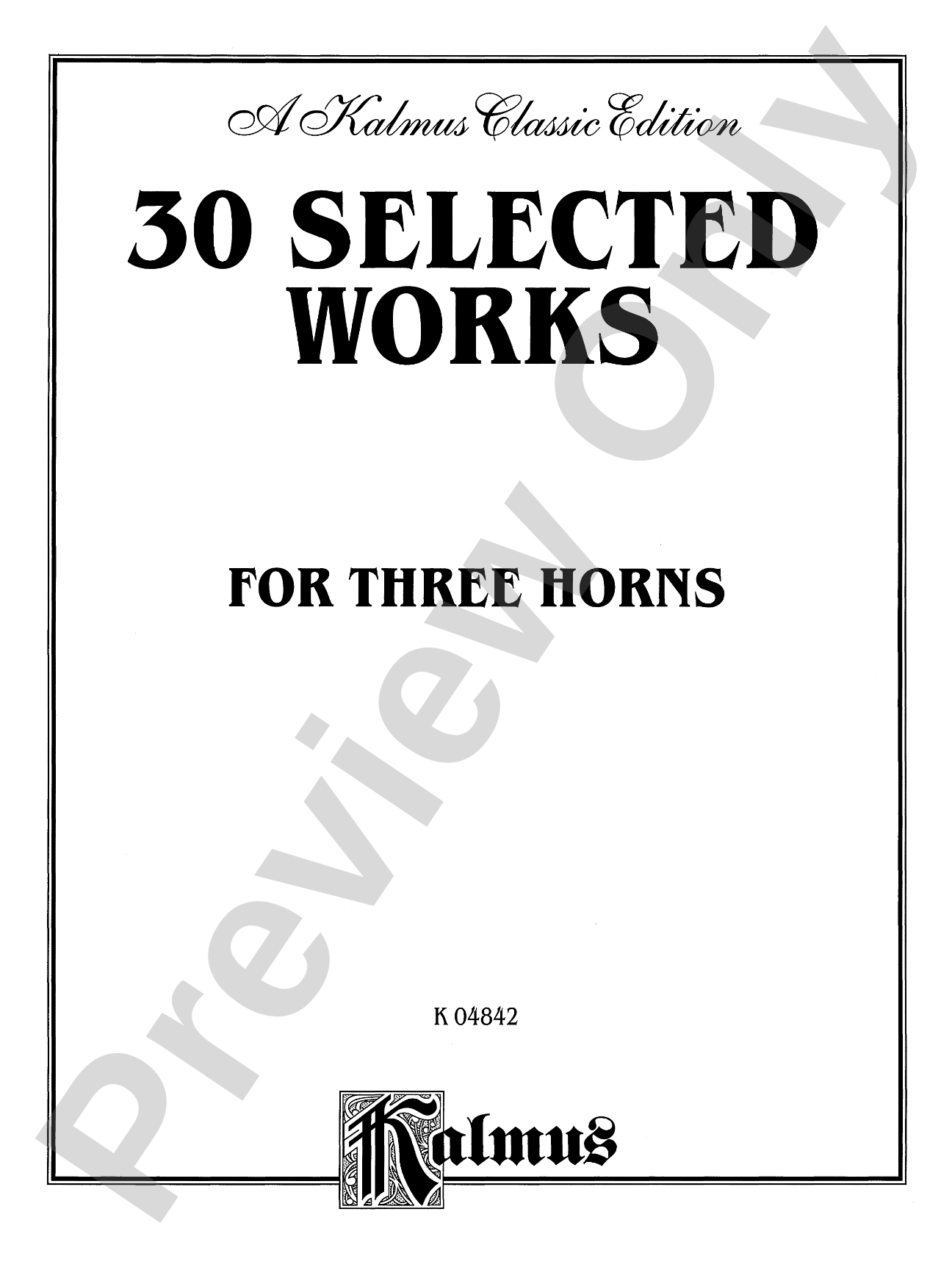 Thirty Selected Works for Three Horns (Mozart, Mendelssohn, Kling, etc.): French Horn Parts Only