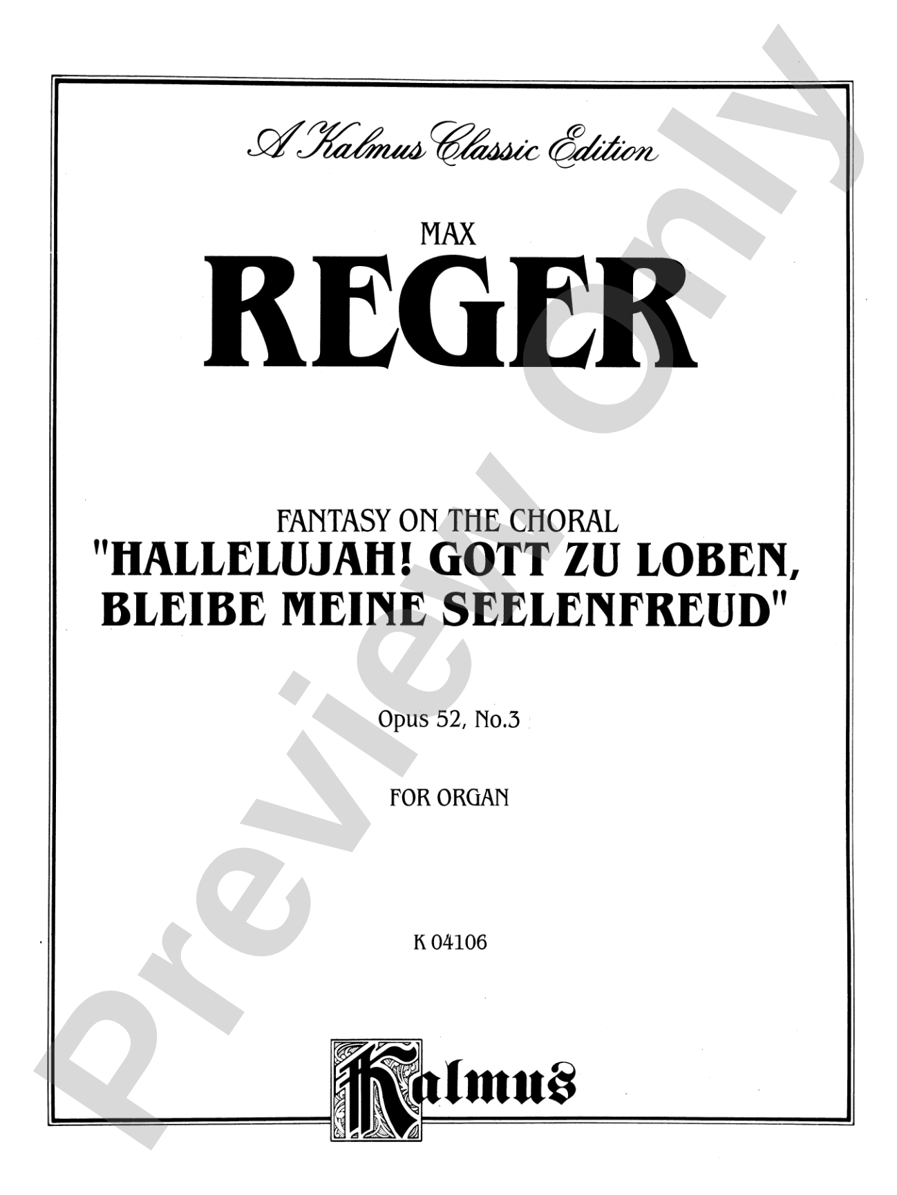Reger: Fantasy on the Choral "Hallelujah! Gott Zu Loben, Bleibe Meine Seelenfreud", Op. 52, No. 3: Organ Sheet